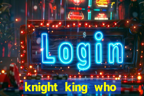 knight king who returned with a god wiki